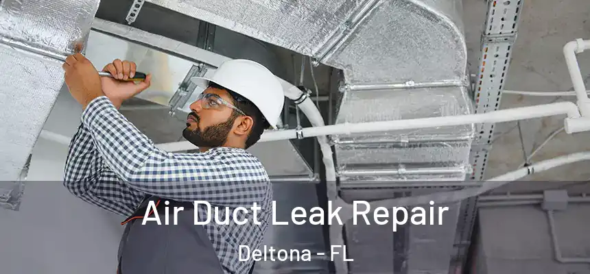 Air Duct Leak Repair Deltona - FL