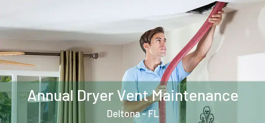 Annual Dryer Vent Maintenance Deltona - FL