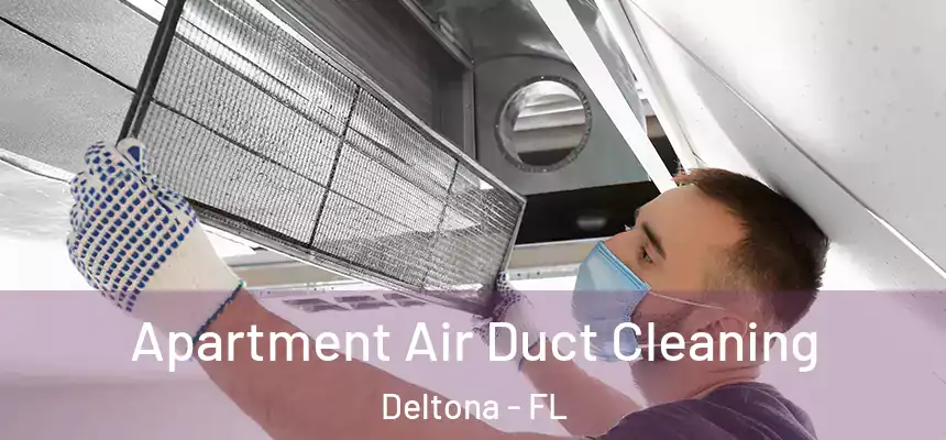 Apartment Air Duct Cleaning Deltona - FL
