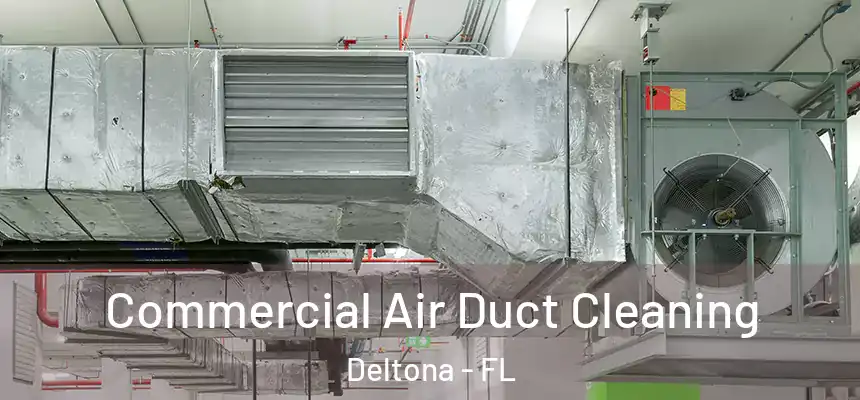 Commercial Air Duct Cleaning Deltona - FL