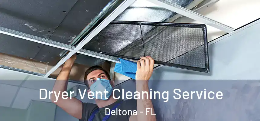 Dryer Vent Cleaning Service Deltona - FL