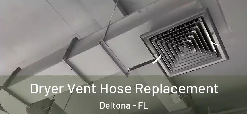 Dryer Vent Hose Replacement Deltona - FL