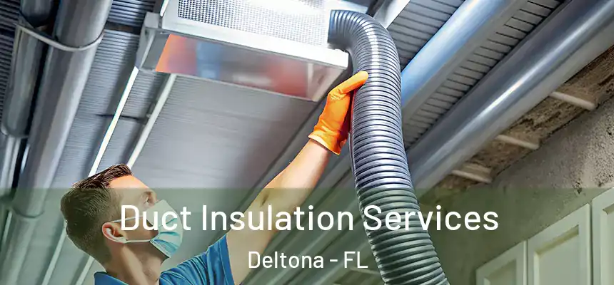 Duct Insulation Services Deltona - FL
