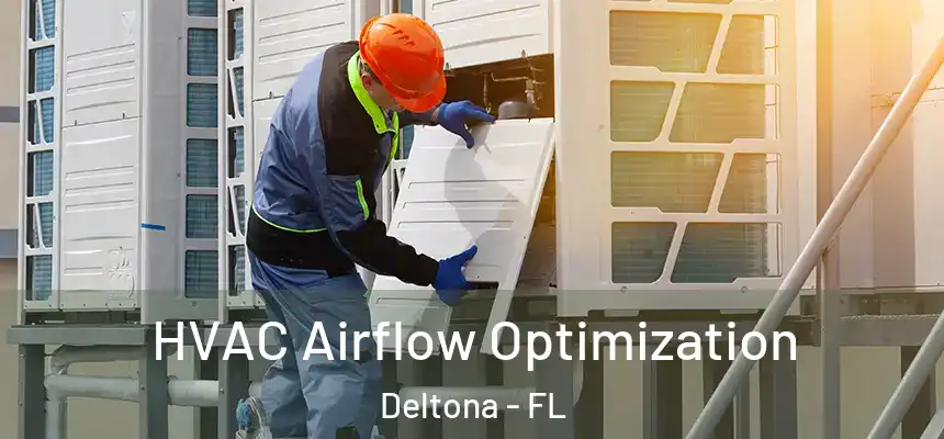 HVAC Airflow Optimization Deltona - FL