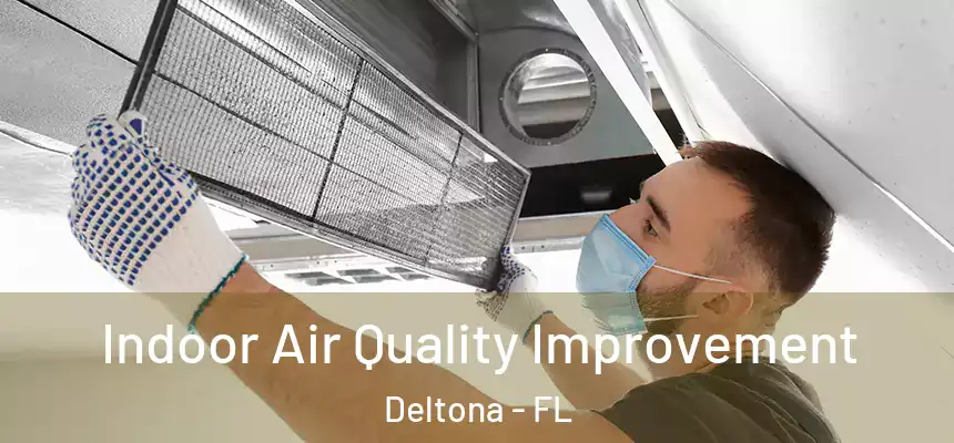 Indoor Air Quality Improvement Deltona - FL