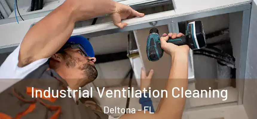 Industrial Ventilation Cleaning Deltona - FL