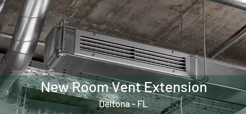 New Room Vent Extension Deltona - FL