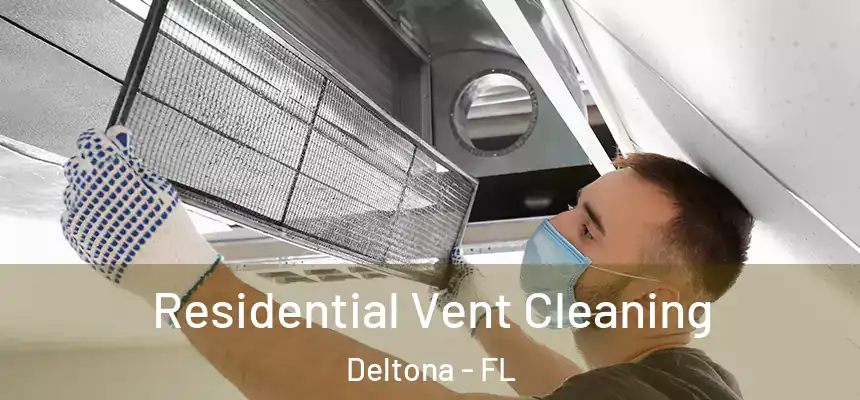 Residential Vent Cleaning Deltona - FL