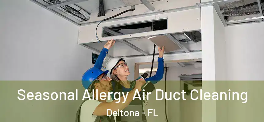 Seasonal Allergy Air Duct Cleaning Deltona - FL