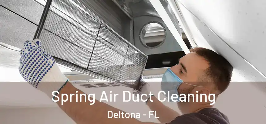 Spring Air Duct Cleaning Deltona - FL